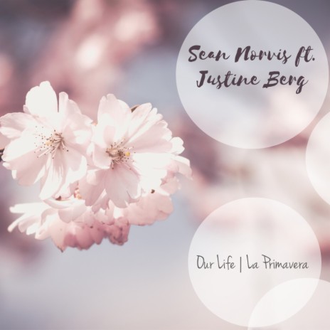Our Life | La Primavera (Original Mix) ft. Justine Berg