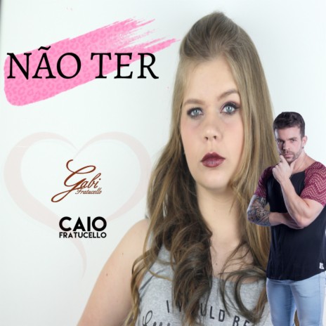 Não Ter ft. Caio Fratucello | Boomplay Music