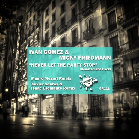 Never Let The Party Stop (Xavier Santos & Isaac Escalante Remix) ft. Micky Friedmann