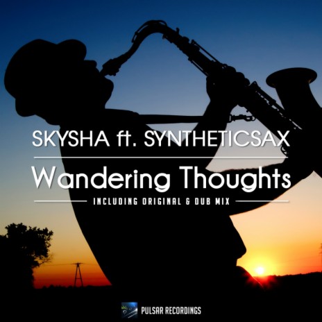 Wandering Thoughts (Dub Mix) ft. Syntheticsax | Boomplay Music