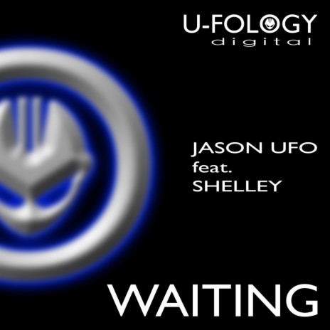 Waiting (Ufology Version) ft. Shelly | Boomplay Music