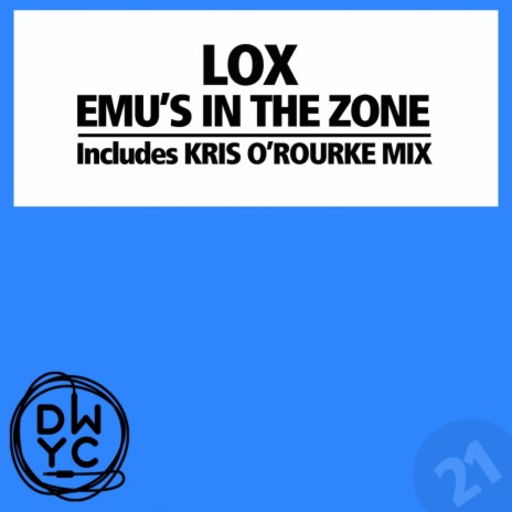 Emu's In The Zone (Kris O'Rourke Remix)