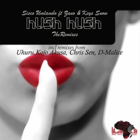 Hush Hush (Uhuru Remix) ft. Zano & Keys Snow | Boomplay Music