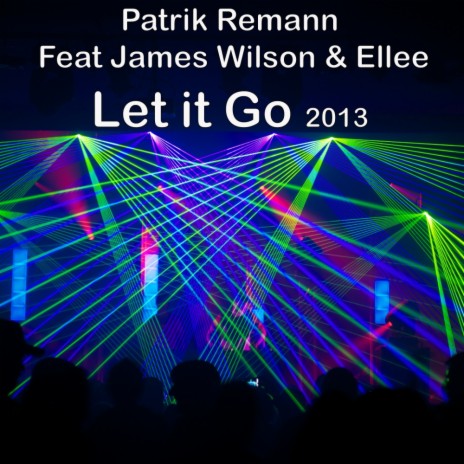 Let It Go 2.0 (Radio) ft. James Wilson & Ellee
