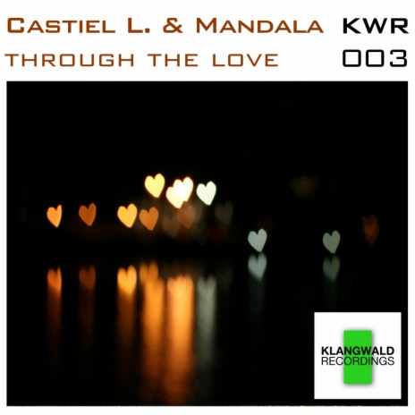 Through The Love (Helmut Kirisits E-Guitar Instrumental Klangwald Remix) ft. Mandala | Boomplay Music