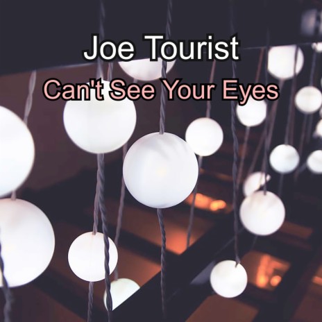 Can't See Your Eyes | Boomplay Music
