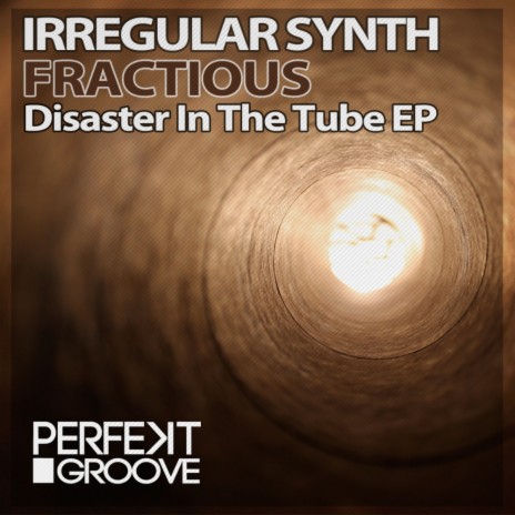 Disaster In The Tube (Original Mix) ft. Fractious | Boomplay Music