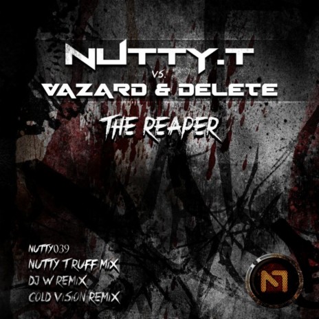 The Reaper (Nutty T Ruff Mix) ft. Vazard & Delete