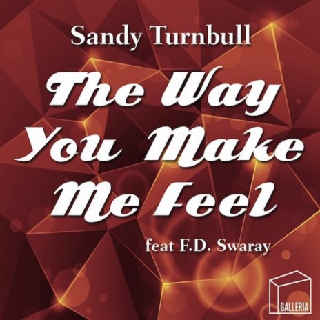 The Way You Make Me Feel (Vocal Mix) ft. F.D. Swaray | Boomplay Music