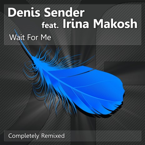 Wait For Me (Radio Edit) ft. Irina Makosh