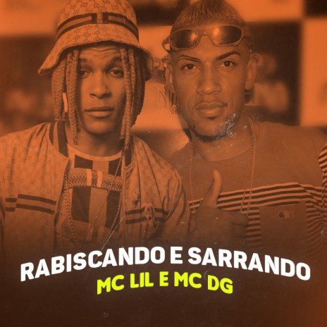 Rabiscando e Sarrando ft. MC DG | Boomplay Music