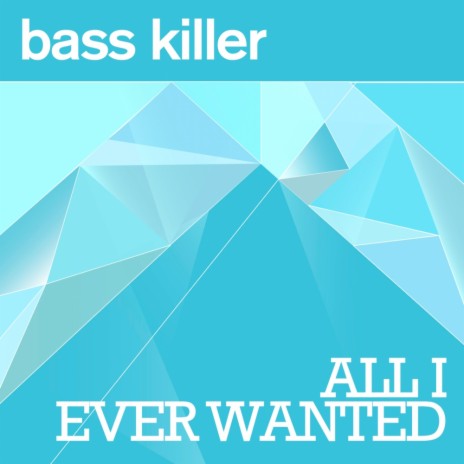 All I Ever Wanted (Radio Edit) | Boomplay Music