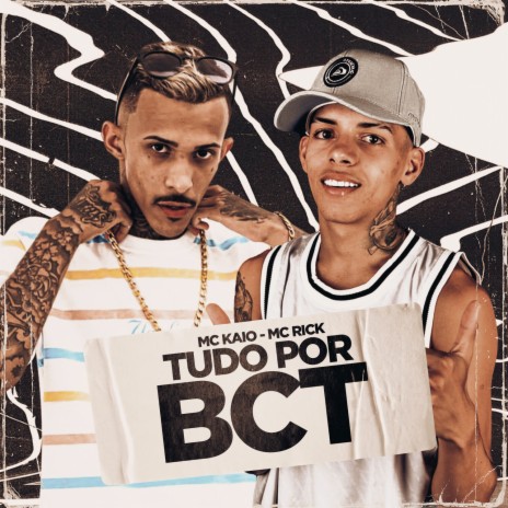 Tudo por BCT ft. Mc Rick | Boomplay Music