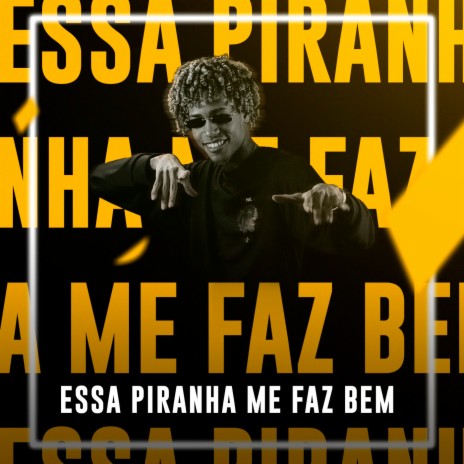 Essa Piranha Me Faz Bem | Boomplay Music