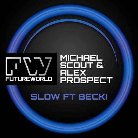 Slow (Original Mix) ft. Alex Prospect & Becci | Boomplay Music