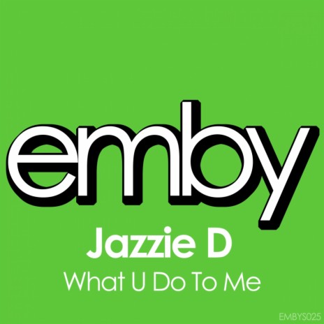 What U Do To Me (Original Mix) | Boomplay Music