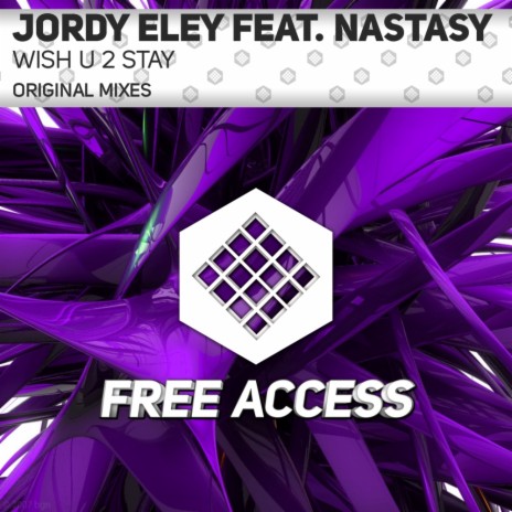 Wish U 2 Stay (Original Mix) ft. Nastasy | Boomplay Music