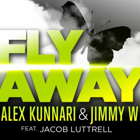 Fly Away (Radio Edit) ft. Jimmy W & Jacob Luttrell | Boomplay Music