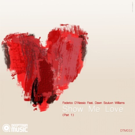 Show Me Love Pt. 1 (Federico D'alessio Vocal Mix) ft. Dawn Souluvn Williams