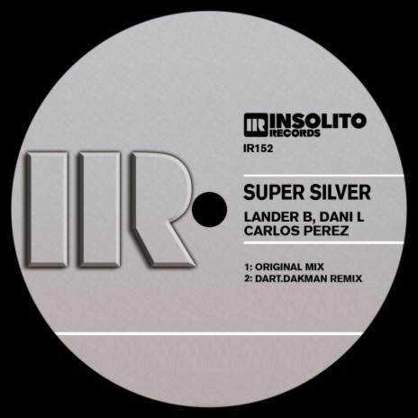 Super Silver (Original Mix) ft. Dani L & Carlos Perez