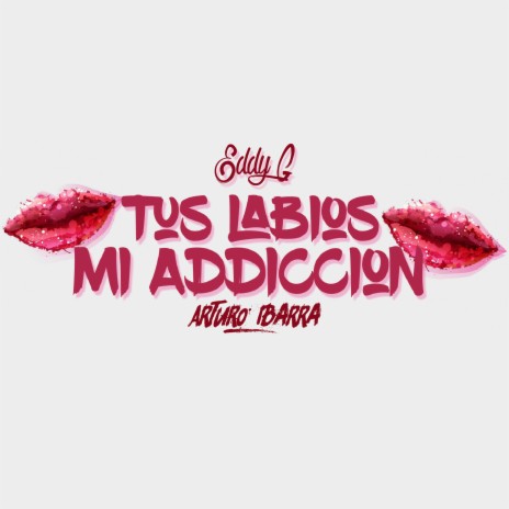 Tus Labios Mi Adicción (Remix) ft. Arturo Ibarra | Boomplay Music