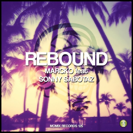 Rebound (Original Mix) ft. Sonny Sabotaz | Boomplay Music