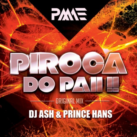 Piroca Do Paii !! (Original Mix) ft. Prince Hans