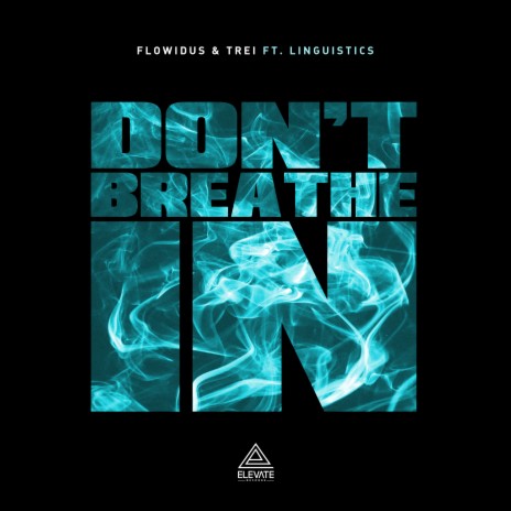 Don't Breathe In ft. Trei & Linguistics | Boomplay Music