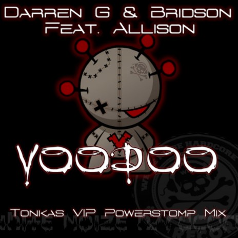 Voodoo (Tonkas VIP Powerstomp Remix) ft. Bridson & Allison | Boomplay Music