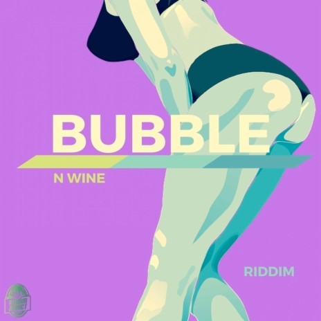 Bubble N Wine Riddim | Boomplay Music