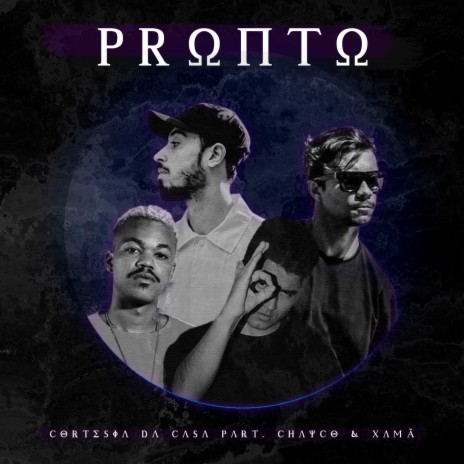 Pronto ft. Chayco & Xamã | Boomplay Music