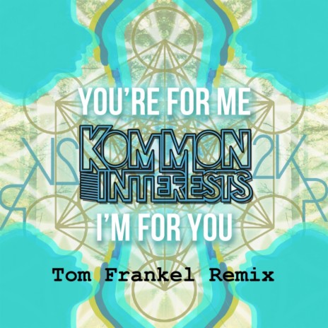 You're For Me, I'm For You (Tom Frankel Remix) | Boomplay Music