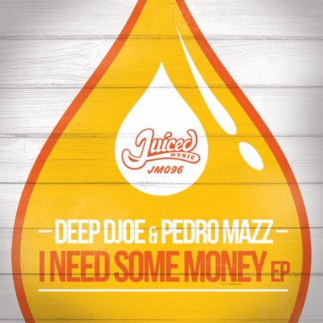 I Need Some Money (Original Mix) ft. Pedro Mazz