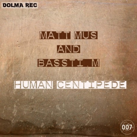 Human Centipede (Original Mix) ft. BassTi M