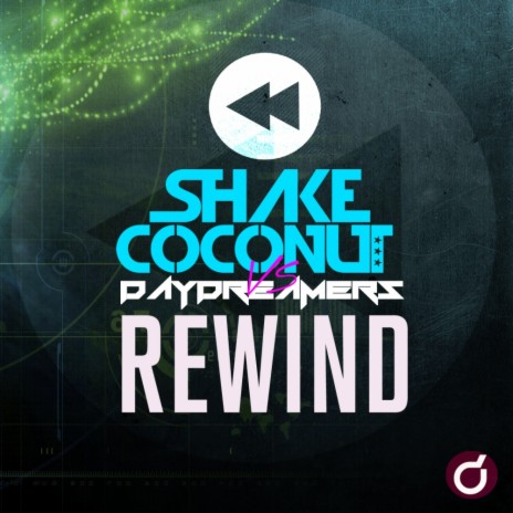 Rewind (Original Mix) ft. Shake Coconut | Boomplay Music