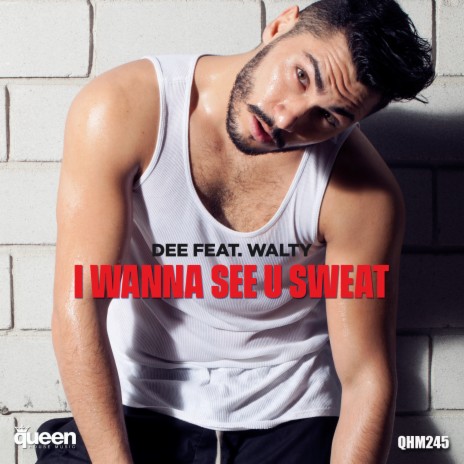 I Wanna See U Sweat (Radio Edit) ft. Walty | Boomplay Music