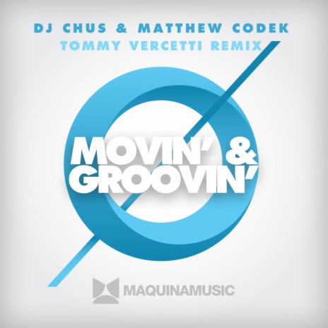 Movin' & Groovin' (Tommy Vercetti Remix) ft. Matthew Codek