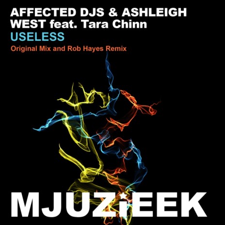 Useless (Original Mix) ft. Ashleigh West & Tara Chinn | Boomplay Music