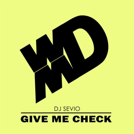 Give Me Check (Original Mix) | Boomplay Music