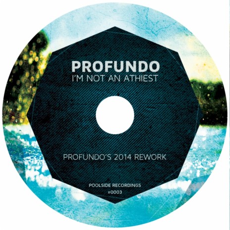 I'm Not An Athiest (Profundo's 2014 Rework)