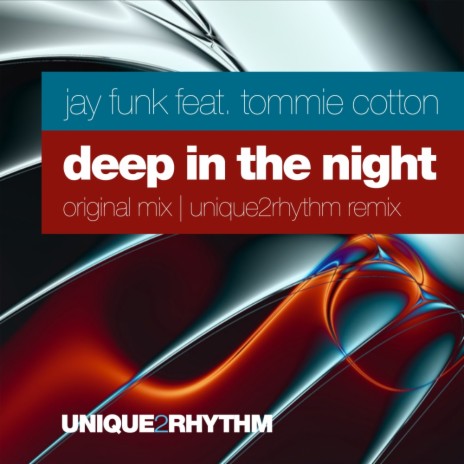 Deep In The Night (Unique2Rhythm Remix) ft. Tommie Cotton | Boomplay Music