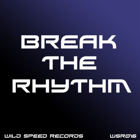 Break The Rhythm (Original Mix)