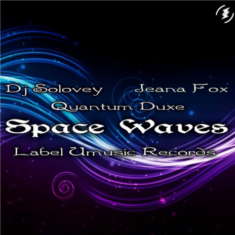 Space Waves (Radio Mix) ft. DJ Solovey & Jeana Fox | Boomplay Music