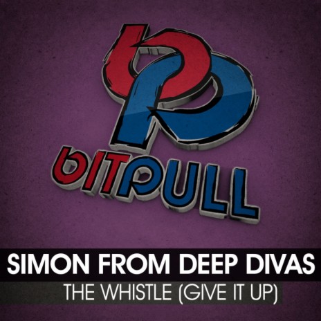 The Whistle (Give It Up) (Simon Run Mix)