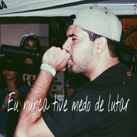 Eu Nunca Tive Medo de Lutar | Boomplay Music