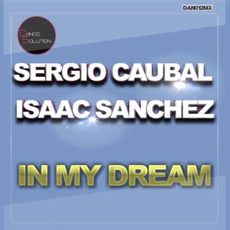 In My Dream (Original Mix) ft. Isaac Sanchez