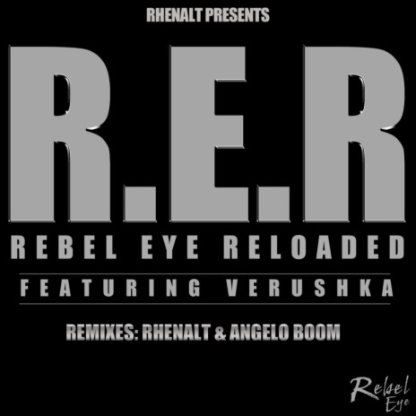 Rebel Eye Reloaded (Rhenalt Remix) ft. Verushka | Boomplay Music