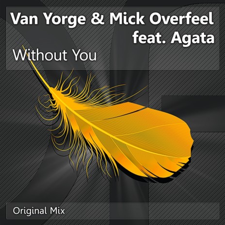 Without You (Original Mix) ft. Mick Overfeel Feat.Agata