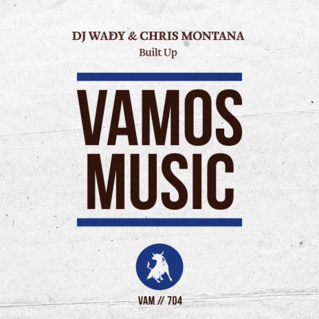 Built Up (Original Mix) ft. Chris Montana | Boomplay Music