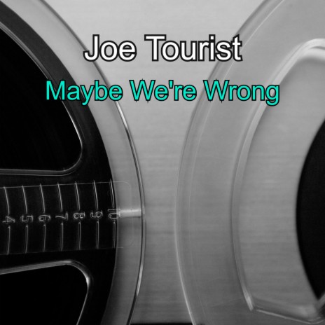 Maybe We're Wrong | Boomplay Music